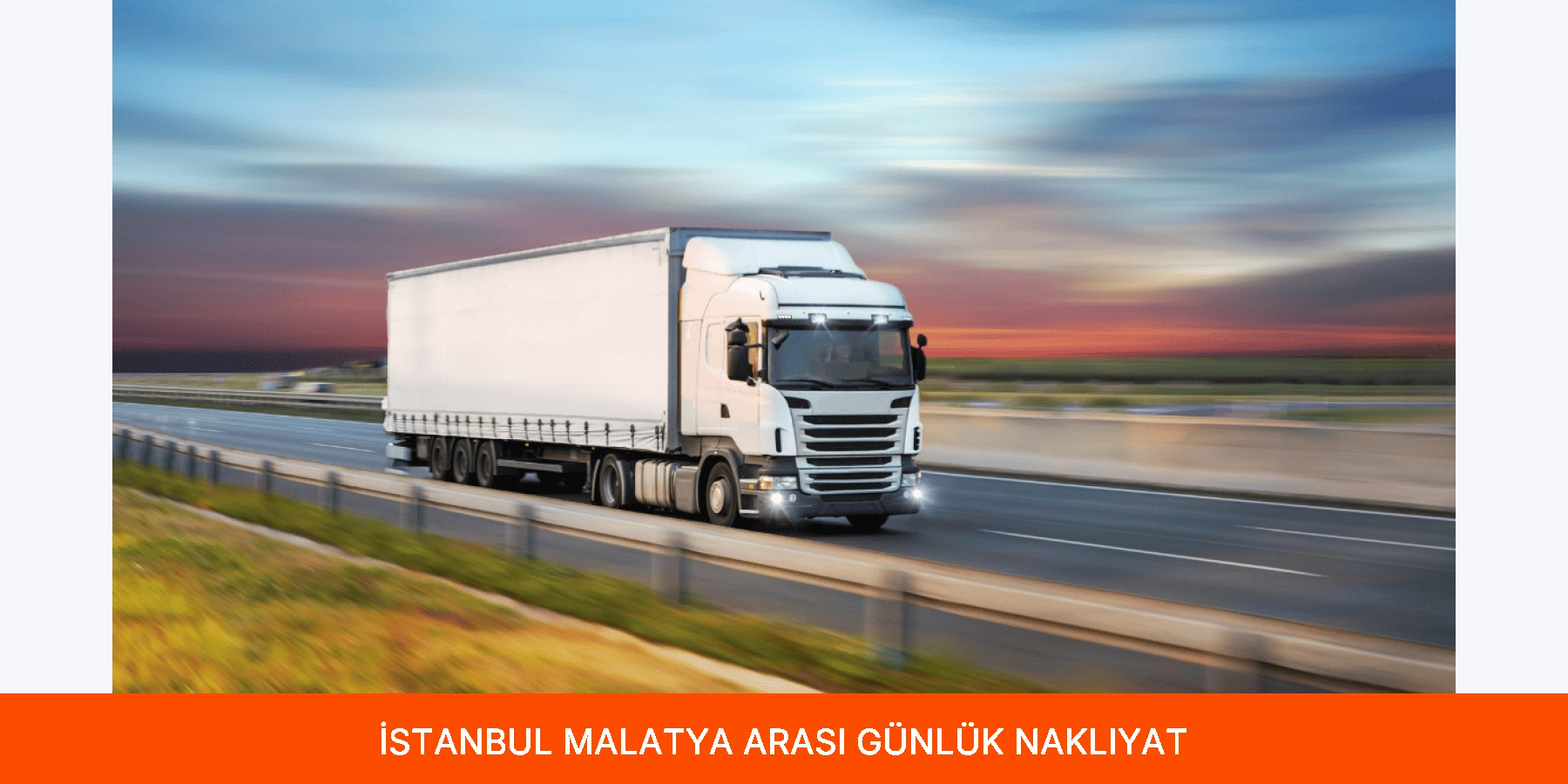 İstanbul Malatya Arası Günlük Nakliyat